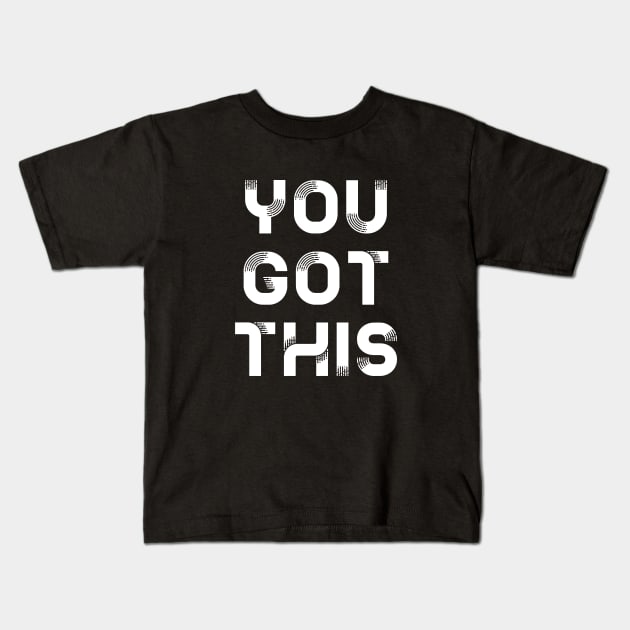 You got this Kids T-Shirt by LemonBox